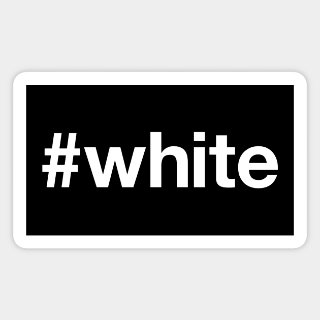WHITE Hashtag Magnet by eyesblau